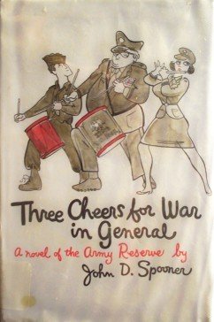 Three Cheers for War in General John Spooner (HB 1st Ed