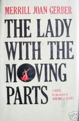 The Lady with the Moving Parts Merrill Gerber (HB 1978*