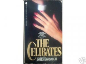 The Celibates by James Cavanaugh (MMP 1986 G)*