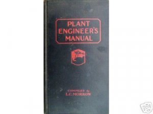 Plant Engineer's Manual compiled L C Morrow (HB 1929 G*