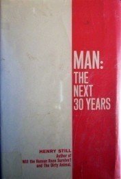 Man: the Next 30 Years by Henry Still (HB 1968 G/G)