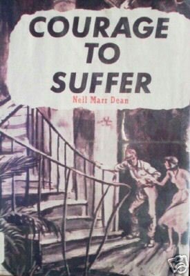 Courage to Suffer by Nell Marr Dean (HB 1972 G/G)*