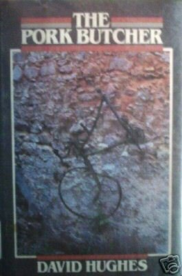 The Pork Butcher by David Hughes (HardCover 1985 G/G)