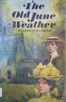 The Old June Weather Ernest Raymond (HB 1st Ed G/G)