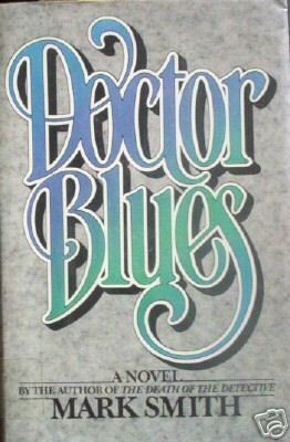 Doctor Blues by Mark Smith (HB 1983 G)*
