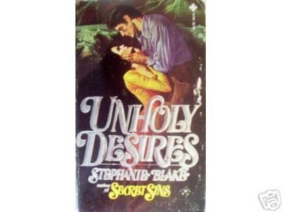 Unholy Desires by Stephanie Blake (MMP 1981 G)*