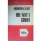 The White South by Hammond Innes (HB 1971) Large Print*