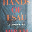 The Hands of Esau by Hiram Haydn (HB 1962 G/G) *