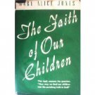 The Faith of Our Children by Mary Alice Jones (HB G) *