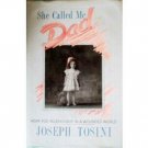 She Called Me Dad by Joseph Tosini (HB 1990*