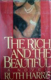 Rich and the Beautiful by Ruth Harris (HB 1st 1978 G/G*