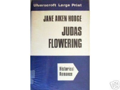 Judas Flowering Jane Aiken Hodge ** Large Print **