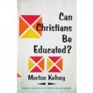 Can Christians Be Educated? Morton T. Kelsey (SC 1977 G