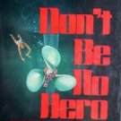 Don't Be No Hero by Leonard Harris (Hard Back 1978 G)