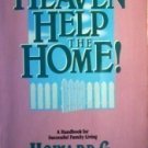 Heaven Help the Home Howard G. Hendricks (SC 1990 G)