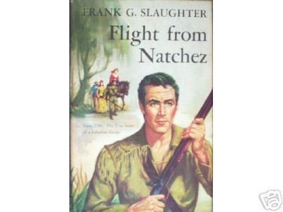 Flight from Natchez by Frank G Slaughter (HB 1955 G/G)