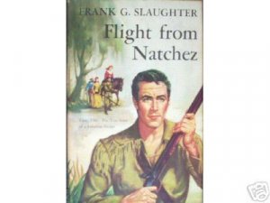 Flight from Natchez by Frank G Slaughter (HB 1955 G/G)