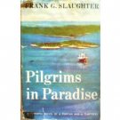 Pilgrims in Paradise Frank Slaughter (HardCover 1960 G)