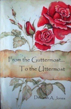 From the Guttermost...Uttermost Deborah Jones (SC 2005)