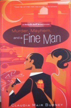 Murder, Mayhem, And a Fine Man by Claudia Burney (2006)