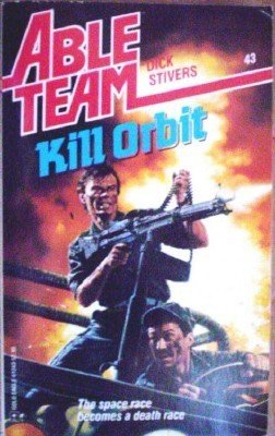 Able Team: Kill Orbit # 43 by Dick Stivers (1989 MMP G)