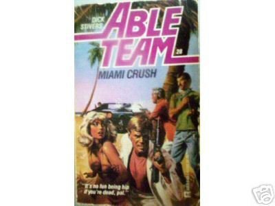 Able Team: Miami Crush #28 by Stivers (MMP G)
