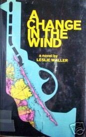 A Change in the Wind Leslie Waller (HB 1969 G/G 1st Ed)