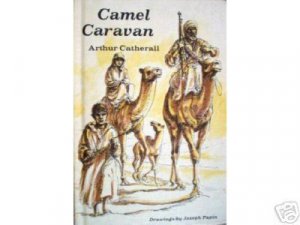 Camel Caravan by Arthur Catherall (HardCover 1968 G/G)