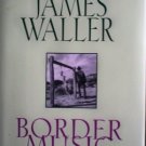 Border Music Robert James Waller (1995 1st Ed HB G/G)