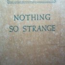 Nothing so Strange by James Hilton (HardCover 1947 G)