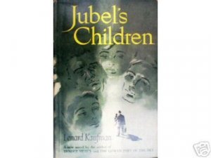 Jubel's Children by Lenard Kaufman (HB 1950 G)