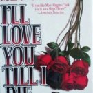 I'll Love You Till I Die by Meg O'Brien (HB 1995 G)