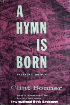 Hymn Is Born by Clint Bonner (Hard Cover 1959 G/G)