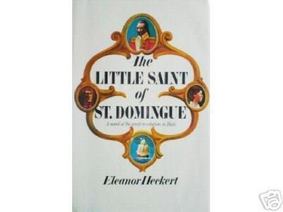 The Little Saint of St. Domingue by Eleanor Heckert HB