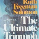 The Ultimate Triumph by Ruth Freeman Solomon (1974)