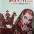 The Mexican Mantilla by Cleo Stephens (HB 1979 G/G)