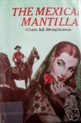 The Mexican Mantilla by Cleo Stephens (HB 1979 G/G)