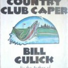 The Country Club Caper by Bill Gulick (HB 1st Ed 1971)*