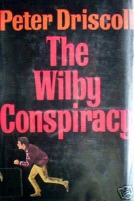 The Wilby Conspiracy by Peter Driscoll (HB 1972 G/G)