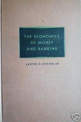 The Economics of Money and Banking Lester Chandler (HB*