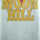 Moon Hill by Martin Woodhouse (HB First Ed 1976 G/G) *