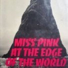 Miss Pink at the Edge of the World Gwen Moffat (HB 197*