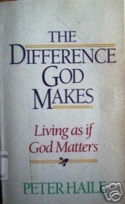 The Difference God Makes by Peter Haile (MMP 1987 G)