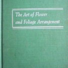 The Art of Flower and Foliage Arrangement Anna Rutt *