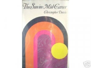 The Sun in Mid-Career  C Davis (HB First Ed 1975 G/G)