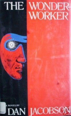 The Wonder-Worker by Dan Jacobson (HB First Ed 1973 G)*