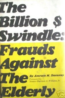 The Billion $ Swindle: Frauds Against the Elderly (HB *