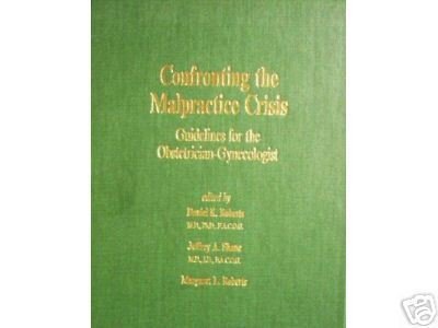 Confronting the Malpractice Crisis Daniel Roberts (HB *