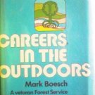 Careers in the Outdoors Mark Boesch (HB First Ed 1975 *