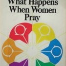 What Happens When Women Pray by Evelyn Christenson SC